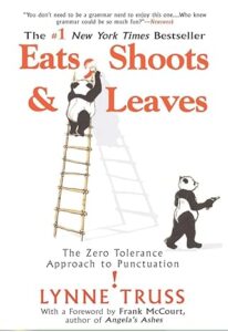 "Eats, Shoots & Leaves: The Zero Tolerance Approach to Punctuation" by Lynne Truss.