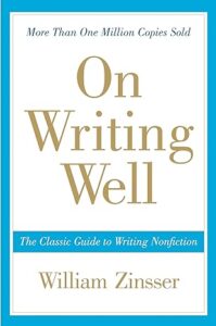 "On Writing Well: The Classic Guide to Writing Nonfiction" by William Zinsser.