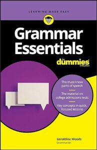 "Grammar Essentials For Dummies" by Geraldine Woods. 