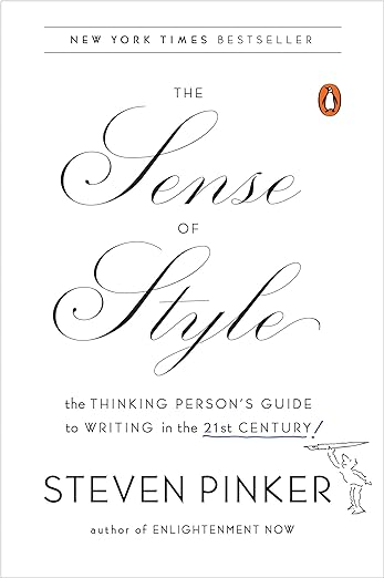 "The Sense of Style: The Thinking Person's Guide to Writing in the 21st Century" by Steven Pinker 