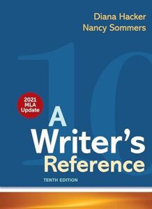 "A Writer's Reference" by Diana Hacker and Nancy Sommers.