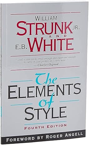 “The Elements of Style” by William Strunk Jr. and E.B. White.