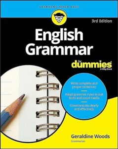"Grammar for Dummies" by Geraldine Woods.